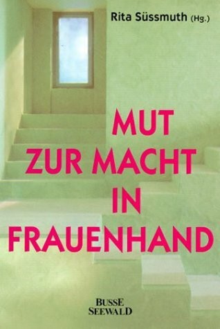 Mut zur macht frauenhand - zur, in
