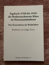 Tagebuch (1926 bis 1945) der Rotkreuzschwester Klara im Heeressanitätsdienst neu