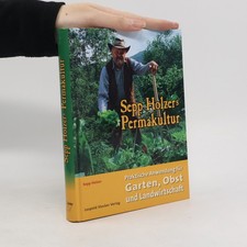 Sepp Holzers Permakultur