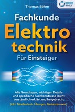 Thomas Böhm / Fachkunde Elektrotechnik für Einsteiger: Alle Grundlagen, wich ...