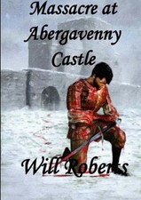Massacre at Abergavenny Castle