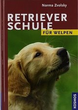 Retrieverschule für Welpen von Zvolsky, Norma | Buch | Zustand sehr gut