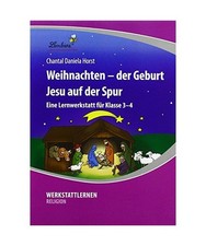 Weihnachten ? der Geburt Jesu auf der Spur [PR]: Grundschule, Religion, Klasse 3