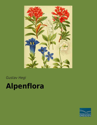 Gustav hegi alpenflora - hegi, |