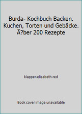 Burda- Kochbuch Backen