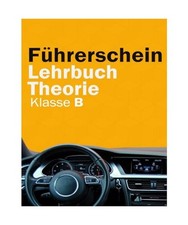 Führerschein Lehrbuch Theorie Klasse B - Führerschein Handbuch, Press, Melito