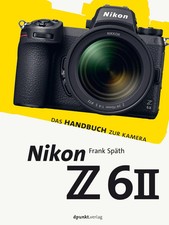 Nikon Z 6II | Das Handbuch zur