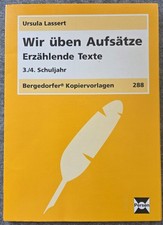 Bergedrofer Kopiervorlagen: Wir üben Aufsätze. Erzählende Texte