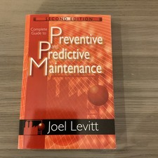 Complete Guide to Preventive and Predictive Maintenance by Joel Levitt (PB)