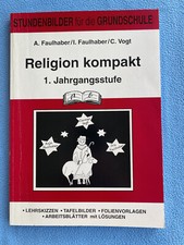 Religion kompakt 1. Jahrgangsstufe Stundenbilder für die Grundschule (2008)