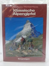 Klassische Alpengipfel Bd. 1. Klassische Alpengipfel Walter Pause und Michael Pa