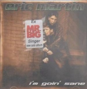 Eric martin goin sane - -,