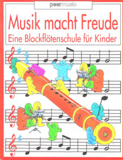 Blockflötenschule  für Kinder    MUSIK MACHT FREUDE  von Ph.Hawthron
