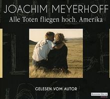 Alle Toten fliegen hoch - Amerika von Meyerhoff, Joachim | Buch | Zustand sehr gut