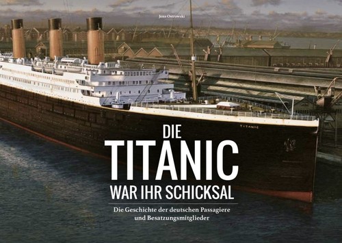 Die titanic war ihr - titanic, schicksal