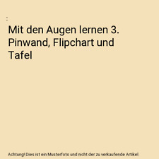 Mit den Augen lernen 3. Pinwand, Flipchart und Tafel