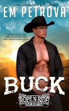 Buck (Rope 'n Ride) by Em Petrova [Paperback]