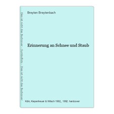 Erinnerung an Schnee und Staub Breytenbach, Breyten: