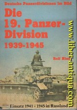 Die 19. Panzer-Division -- Bewaffnung - Einsätze - Männer - Einsatz 1941 - 1945 
