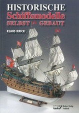 Historische Schiffsmodelle selbst gebaut Krick, Klaus: