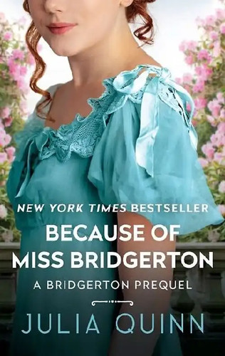 Because miss bridgerton - because,