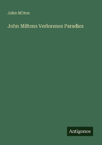 John miltons verlorenes - john,