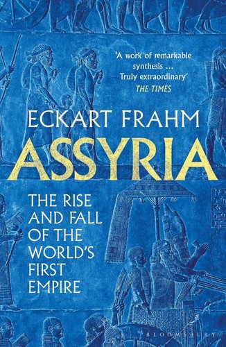 Assyria the rise - and, fall