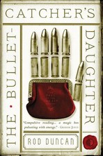 The Bullet-Catcher's Daughter | Rod Duncan | Englisch | Taschenbuch | 2014