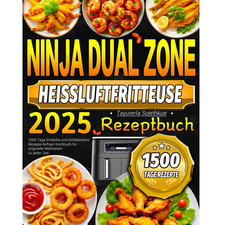 2025 - Ninja Dual Zone Hot Air Fryer Use Recipe Book: 1500 Days Airfryer Cookboo