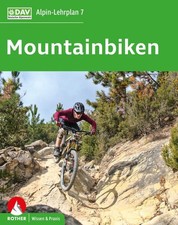 Alpin-Lehrplan 7: Mountainbiken Bielig, Norman, Matthias Laar und Antje Bornhak: