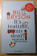 It's teatime, my dear! Wieder reif für die Insel * OVP *  - Bryson, Bill
