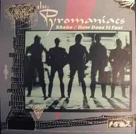 The pyromaniacs shake - pyromaniacs,