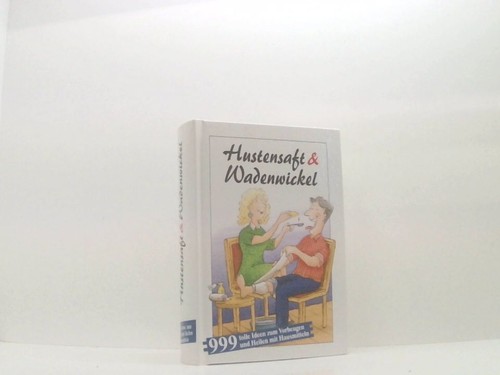 Hustensaft und wadenwickel - und,
