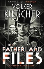 The Fatherland Files -  NEW Volker Kutscher 2019