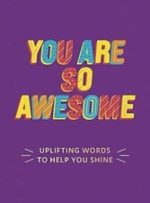 You Are So Awesome: Uplifting Words to Help You Shine| Buch| Summersdale Publish