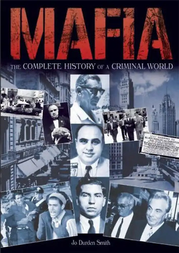 Mafia the complete history of - the,