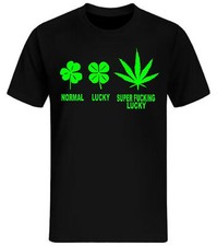 Normal Lucky Super Fucking Lucky T-Shirt Fun Weed Dope Gras Kiffer Bong Hip Hop