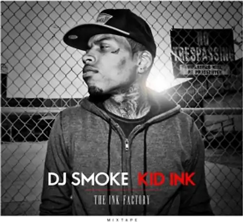Kid ink smoke the - ink/dj,