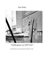 "Schiffe gebaut vor 1970",Teil 1, Peter Thede