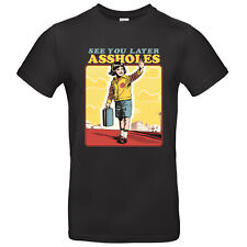 See You Later Assholes Herren T-Shirt Sarkasmus Steven Rhodes