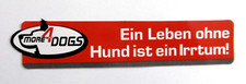 Werbe-Aufkleber Ein Leben ohne Hund ist ein Irrtum ! more4dogs Hundebedarf 90er