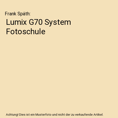 Lumix g70 system fotoschule - lumix,