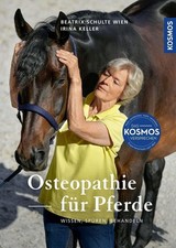 Osteopathie für Pferde | Irina Keller, Beatrix Schulte Wien | 2023 | deutsch
