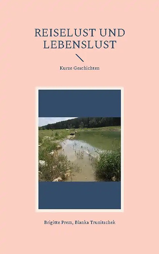 Reiselust und lebenslust - reiselust,