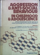 Aggression and Anti-Social Behaviour in Childhood and Adolescence. Book Suppleme