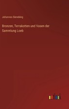 Bronzen, Terrakotten und Vasen