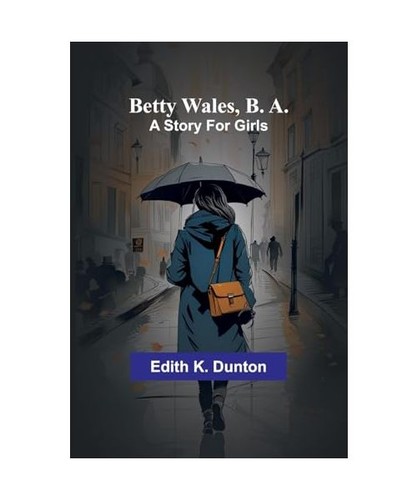 Betty wales a story - wales,, a.: