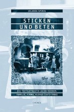 Sticken und beten: Die Textildynastie Jacob Rohner: Familie, Buch Chronos