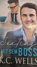 Sexting mit dem Boss  K.C. Wells Buch Gay Romance/ Schwul deutsch