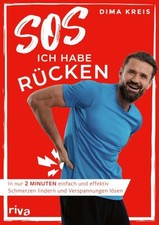 SOS, ich habe Rücken: In nur 2 Minuten einfach und effektiv Schmerzen lindern un